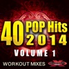 40 POP Hits 2014, Vol. 1 (Unmixed Workout Mixes For Running, Jogging, Fitness & Exercise)