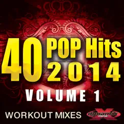 40 POP Hits 2014, Vol. 1 (Unmixed Workout Mixes For Running, Jogging, Fitness & Exercise) by Various Artists album reviews, ratings, credits
