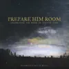 Prepare Him Room: Celebrating the Birth of Jesus in Song album lyrics, reviews, download