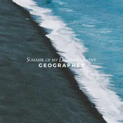 Summer of my Discontentment - Single - Geographer Summer of my Discontentment - Single - Geographer