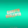 Garota Violenta song lyrics