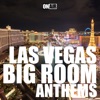 Las Vegas Big Room Anthems