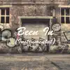 Been in (Instrumental) [Instrumental] - Single album lyrics, reviews, download