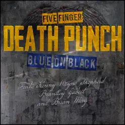 Blue on Black (feat. Kenny Wayne Shepherd, Brantley Gilbert & Brian May) - Single - Five Finger Death Punch