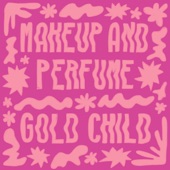 Gold Child - Makeup and Perfume