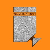 Thunder Muzzle - It's Only Just Begun