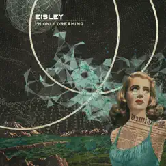 I'm Only Dreaming by Eisley album reviews, ratings, credits