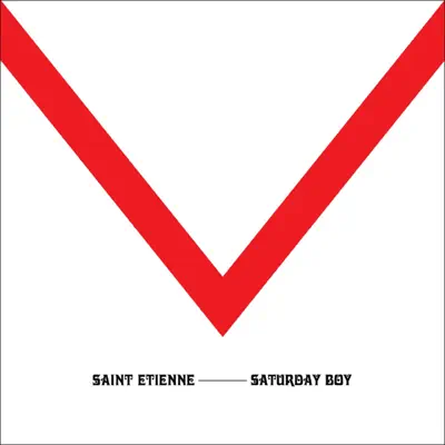 Saturday Boy - Single - Saint Etienne