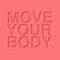 Move Your Body (feat. Alexander Zabbi) - MacstikGroove lyrics