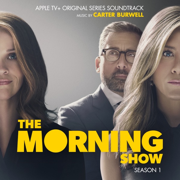 The Morning Show: Season 1 (Apple TV+ Original Series Soundtrack) - Carter Burwell