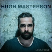 Hugh Masterson - Lost + Found