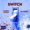 Switch (feat. Cosha Tg) - Handz Huncho lyrics