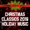 Stream & download Christmas Classics 2019: Holiday Music