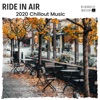Ride In Air - 2020 Chillout Music