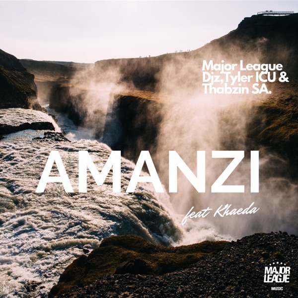 Amanzi (feat. Khaeda) - Single - Major League DJz, Tyler ICU & Thabzin SA