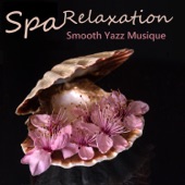 Smooth jazz musique - Spa relaxation, Soft Jazz, Bouddha Spa Lounge Bar, Bien-être, Sérenité, Musique instrumentale Easy Listening artwork