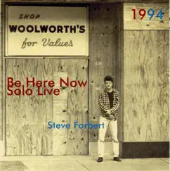 Be Here Now Solo (Live) by Steve Forbert album reviews, ratings, credits