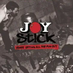 You're Letting All the Fun Out by Joystick! album reviews, ratings, credits