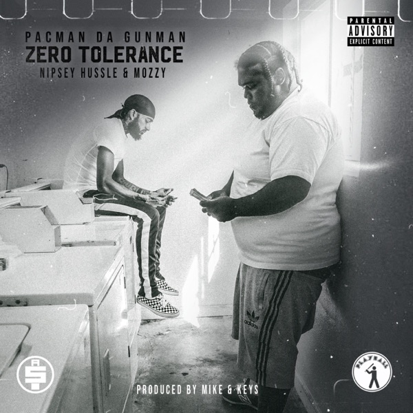 Pacman da Gunman, Nipsey Hussle & Mozzy - Zero Tolerance
