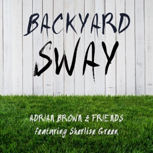 Adrian Brown and Friends - Backyard Sway (feat. Sherlise Green) - Line Dance Musik