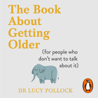 Lucy Pollock - The Book About Getting Older (for people who don’t want to talk about it) artwork
