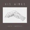 His Wings - Single album lyrics, reviews, download