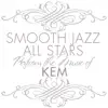 Smooth Jazz All Stars Perform the Music of Kem album lyrics, reviews, download