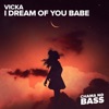 Vicka - I Dream of You Babe