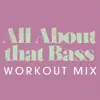All About That Bass (Extended Workout Mix) song lyrics