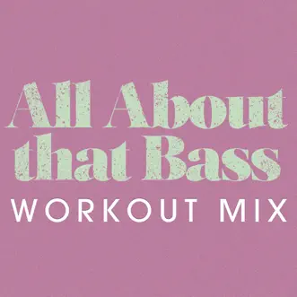 All About That Bass (Extended Workout Mix) by Power Music Workout song reviws