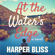 Harper Bliss - At the Water's Edge