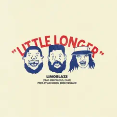Little Longer - Single by Limoblaze, Melvillous & CASS album reviews, ratings, credits