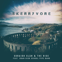 Skerryvore - Soraidh Slàn & the Rise (feat. Oban High School Pipe Band) artwork