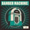 Banger Machine artwork