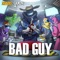 Bad Guy - Neebs Gaming lyrics
