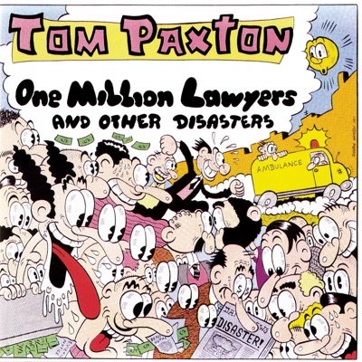 One Million Lawyers and Other Disasters - Tom Paxton