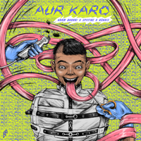 Kaam Bhaari, Spitfire & RĀKHIS - Aur Karo - Single artwork