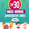 Top 30 Award-Winning Kindergarten Songs album lyrics, reviews, download