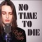 No Time to Die / Skyfall (feat. Mattia Cupelli) - Rachel Hardy lyrics