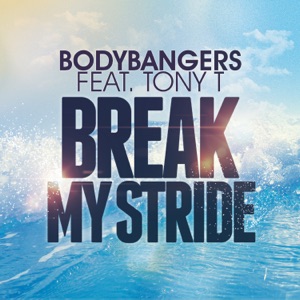 Bodybangers - Break My Stride (feat. Tony T) - Line Dance Music