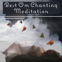 Best Om Chanting Meditation – Music for Removes All Negative Blocks, Pure Spirit, Deep Inner Peace, Vital Energy, Spiritual Guide by Om Meditation Music Academy album reviews, ratings, credits