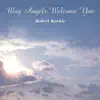 May Angels Welcome You album lyrics, reviews, download