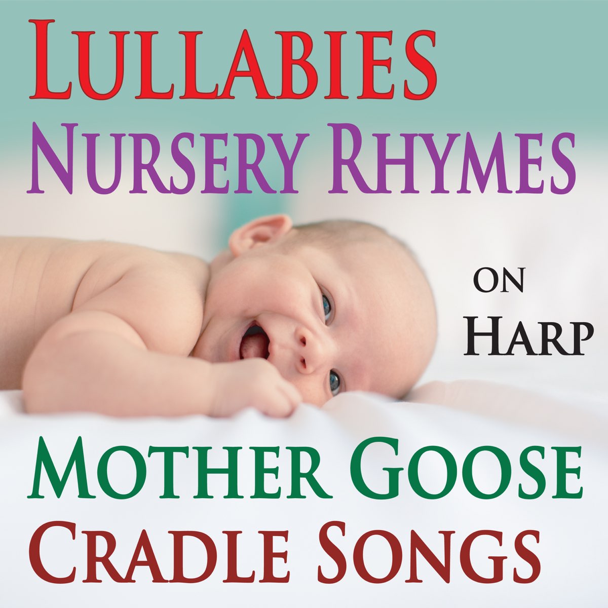 ‎Lullabies, Nursery Rhymes, Mother Goose Cradle Songs on Harp by The ...