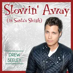 Stowin' Away (In Santa's Sleigh) - Single by Drew Seeley album reviews, ratings, credits
