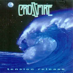 Tension Release (feat. Jim Kelly, Michael J. Kenny, Ian Bloxsom, Tony Buchanan, Greg Lyon & Steve Hopes) - Crossfire Tension Release (feat. Jim Kelly, Michael J. Kenny, Ian Bloxsom, Tony Buchanan, Greg Lyon & Steve Hopes) - Crossfire