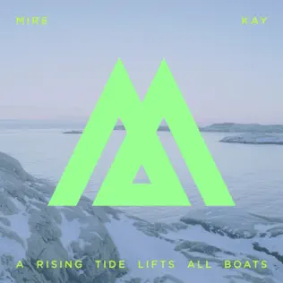 ladda ner album Mire Kay - A Rising Tide Lifts All Boats