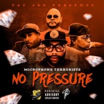 Microphone Terrorists - No Pressure (feat. Fat Joe & Alonda Rich)