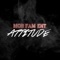 Attitude - Mobfam Ent lyrics