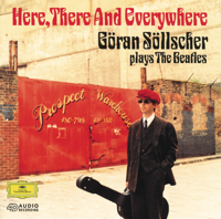 Göran Söllscher - Here, There and Everywhere: Goran Sollscher Plays The Beatles artwork