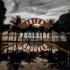 Ibiza Poolside Grooves, Vol. 17